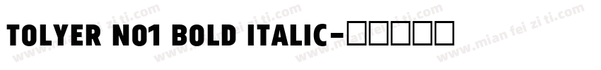 Tolyer No1 Bold Italic字体转换